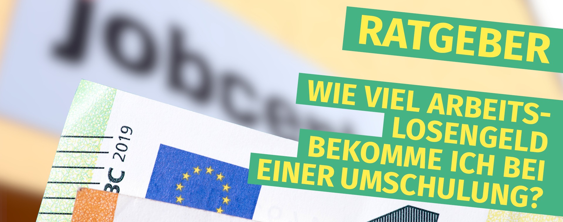 Wie viel Arbeitslosengeld bekomme ich bei einer Umschulung?